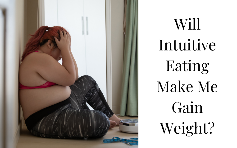 Will Intuitive Eating Make Me Gain Weight?